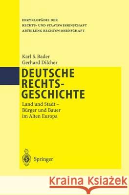 Deutsche Rechtsgeschichte: Land Und Stadt Bürger Und Bauer Im Alten Europa Bader, Karl S. 9783642636776