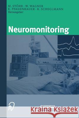 Neuromonitoring M. Stohr W. Wagner K. Pfadenhauer 9783642636929 Steinkopff-Verlag Darmstadt