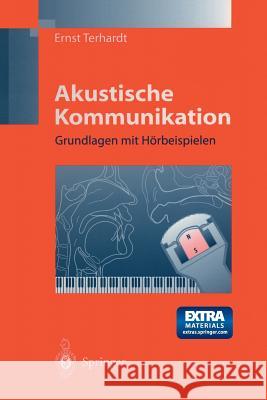 Akustische Kommunikation: Grundlagen Mit Hörbeispielen Terhardt, Ernst 9783642637025 Springer