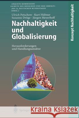 Nachhaltigkeit Und Globalisierung: Herausforderungen Und Handlungsansätze Petschow, Ulrich 9783642637148 Springer