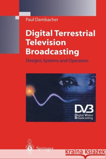 Digital Terrestrial Television Broadcasting: Designs, Systems and Operation Renouard, H. E. Von 9783642637254