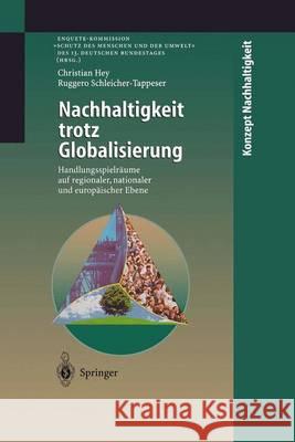 Nachhaltigkeit Trotz Globalisierung: Handlungsspielräume Auf Regionaler, Nationaler Und Europäischer Ebene Hey, Christian 9783642637285 Springer