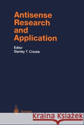 Antisense Research and Application Stanley T. Crooke 9783642637308 Springer