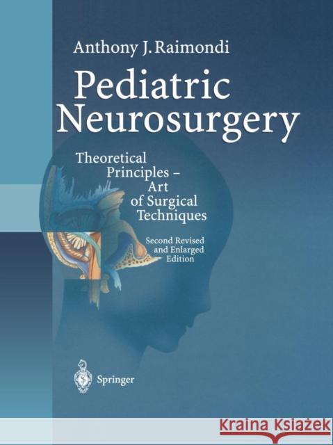 Pediatric Neurosurgery: Theoretical Principles -- Art of Surgical Techniques Trasimeni, G. 9783642637476 Springer