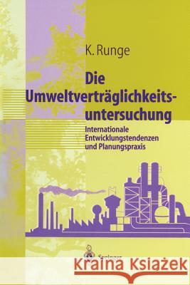 Umweltverträglichkeitsuntersuchung: Internationale Entwicklungstendenzen Und Planungspraxis Runge, Karsten 9783642637490 Springer