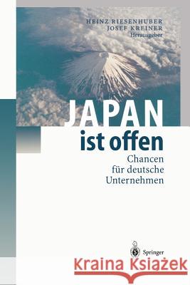 Japan Ist Offen: Chancen Für Deutsche Unternehmen Riesenhuber, Heinz 9783642637667