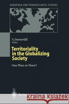 Territoriality in the Globalizing Society: One Place or None? Hagen, J. V. 9783642637698 Springer