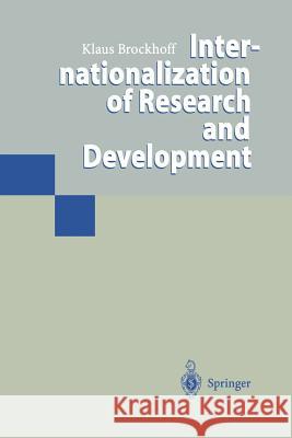 Internationalization of Research and Development Klaus Brockhoff 9783642638022