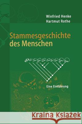 Stammesgeschichte Des Menschen: Eine Einführung Henke, Winfried 9783642638039 Springer