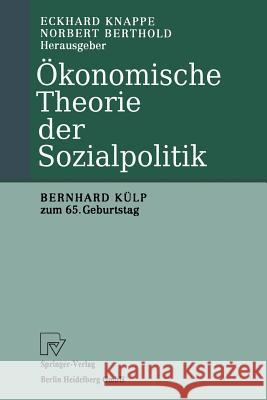 Ökonomische Theorie Der Sozialpolitik: Bernhard Külp Zum 65. Geburtstag Knappe, Eckhard 9783642638206 Physica-Verlag