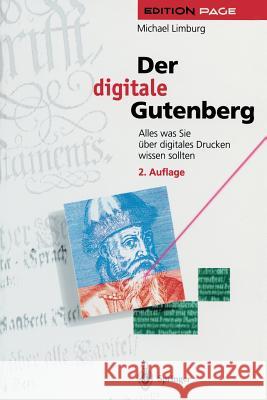 Der Digitale Gutenberg: Alles Was Sie Über Digitales Drucken Wissen Sollten Limburg, Michael 9783642638404 Springer
