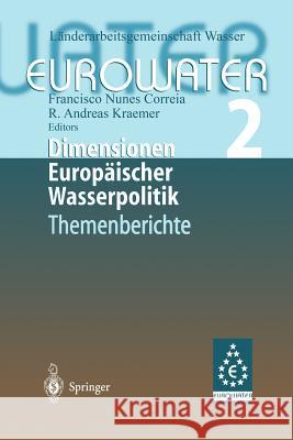 Dimensionen Europäischer Wasserpolitik: Band 2 Eurowater 2 Themenberichte Länderarbeitsgemeinschaft Wasser (Lawa) 9783642638466 Springer