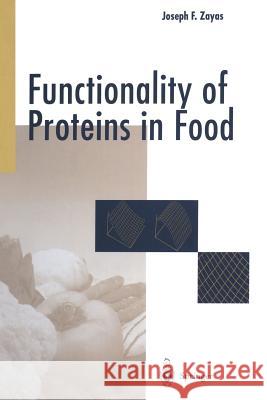 Functionality of Proteins in Food Joseph F. Zayas 9783642638565 Springer
