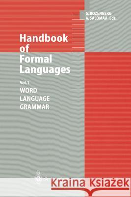 Handbook of Formal Languages: Volume 1 Word, Language, Grammar Rozenberg, Grzegorz 9783642638633 Springer