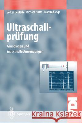 Ultraschallprüfung: Grundlagen Und Industrielle Anwendungen Deutsch, Volker 9783642638640