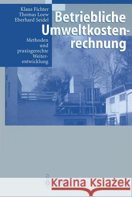 Betriebliche Umweltkostenrechnung: Methoden Und Praxisgerechte Weiterentwicklung Antes, R. 9783642638886 Springer