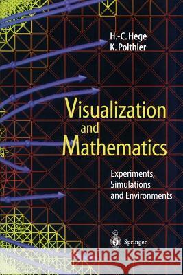 Visualization and Mathematics: Experiments, Simulations and Environments Hege, H. -C 9783642638916 Springer