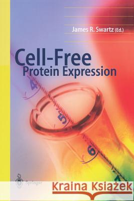 Cell-Free Protein Expression James R. Swartz 9783642639395 Springer