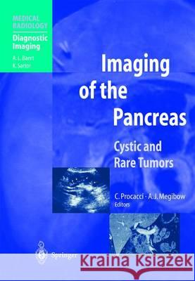 Imaging of the Pancreas: Cystic and Rare Tumors Procacci, Carlo 9783642639425 Springer