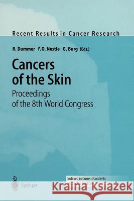 Cancers of the Skin: Proceedings of the 8th World Congress Dummer, R. 9783642639692 Springer