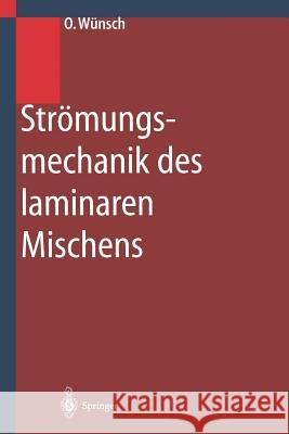 Strömungsmechanik Des Laminaren Mischens Wünsch, Olaf 9783642639944 Springer
