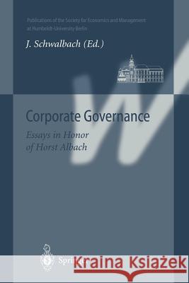 Corporate Governance: Essays in Honor of Horst Albach Schwalbach, Joachim 9783642639982 Springer
