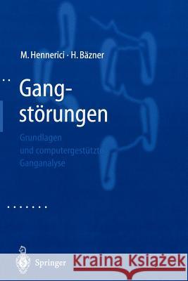 Gangstörungen: Grundlagen Und Computergestützte Ganganalyse Hennerici, Michael 9783642640117
