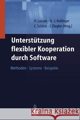 Unterstützung Flexibler Kooperation Durch Software: Methoden, Systeme, Beispiele Herbst, D. 9783642640193 Springer