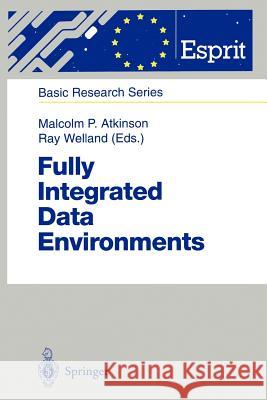 Fully Integrated Data Environments: Persistent Programming Languages, Object Stores, and Programming Environments Atkinson, Malcolm P. 9783642640551