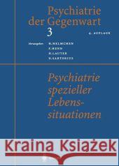 Psychiatrie Spezieller Lebenssituationen Helmchen, H. 9783642640568