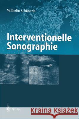 Interventionelle Sonographie Wilhelm Sc Wilhelm Schaberle 9783642640667 Springer