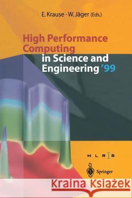 High Performance Computing in Science and Engineering '99: Transactions of the High Performance Computing Center Stuttgart (Hlrs) 1999 Krause, E. 9783642640841 Springer