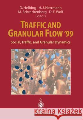 Traffic and Granular Flow '99: Social, Traffic, and Granular Dynamics Helbing, D. 9783642641091 Springer