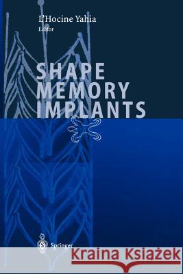 Shape Memory Implants L. Yahia 9783642641183 Springer