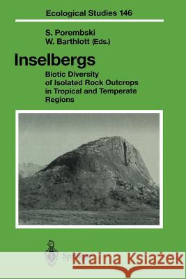 Inselbergs: Biotic Diversity of Isolated Rock Outcrops in Tropical and Temperate Regions Porembski, S. 9783642641206 Springer