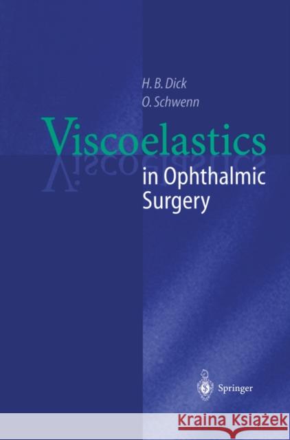 Viscoelastics in Ophthalmic Surgery H. B. Dick O. Schwenn 9783642641220 Springer