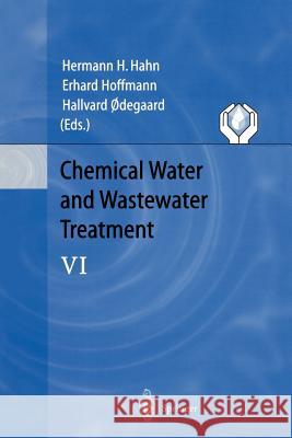 Chemical Water and Wastewater Treatment VI: Proceedings of the 9th Gothenburg Symposium 2000 October 02 - 04, 2000 Istanbul, Turkey Hahn, Hermann H. 9783642641268