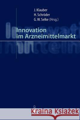 Innovation Im Arzneimittelmarkt Klauber, Jürgen 9783642641299 Springer