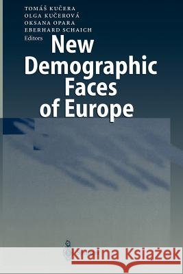 New Demographic Faces of Europe: The Changing Population Dynamics in Countries of Central and Eastern Europe Kucera, Tomas 9783642641312