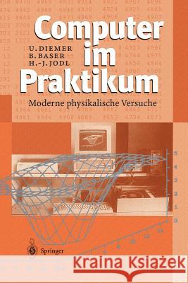 Computer Im Praktikum: Moderne Physikalische Versuche Diemer, Uli 9783642641350 Springer