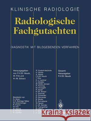 Radiologische Fachgutachten Friedrich H. W. Heuck Wolfgang Frik H. -W Scherz 9783642641398 Springer