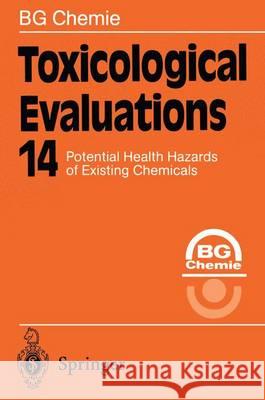 Toxicological Evaluations: Potential Health Hazards of Existing Chemicals Chemie, Bg 9783642641435 Springer
