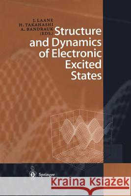 Structure and Dynamics of Electronic Excited States Jaan Laane Hiroaki Takahashi Andre Bandrauk 9783642641541 Springer