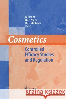 Cosmetics: Controlled Efficacy Studies and Regulation Kemper, F. H. 9783642641602 Springer