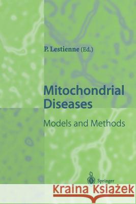 Mitochondrial Diseases: Models and Methods Lestienne, Patrick 9783642641664 Springer
