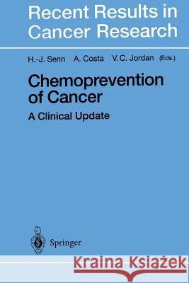 Chemoprevention of Cancer: A Clinical Update Senn, H. -J 9783642641923 Springer