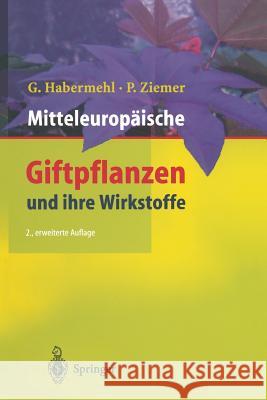 Mitteleuropäische Giftpflanzen Und Ihre Wirkstoffe Habermehl, Gerhard 9783642641985 Springer