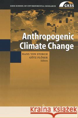 Anthropogenic Climate Change Hans Von Storch 9783642642135 Springer