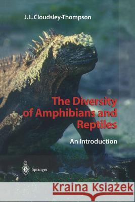 The Diversity of Amphibians and Reptiles: An Introduction Cloudsley-Thompson, John L. 9783642642180