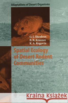 Spatial Ecology of Desert Rodent Communities Georgy I. Shenbrot Boris R. Krasnov Konstantin A. Rogovin 9783642642241 Springer